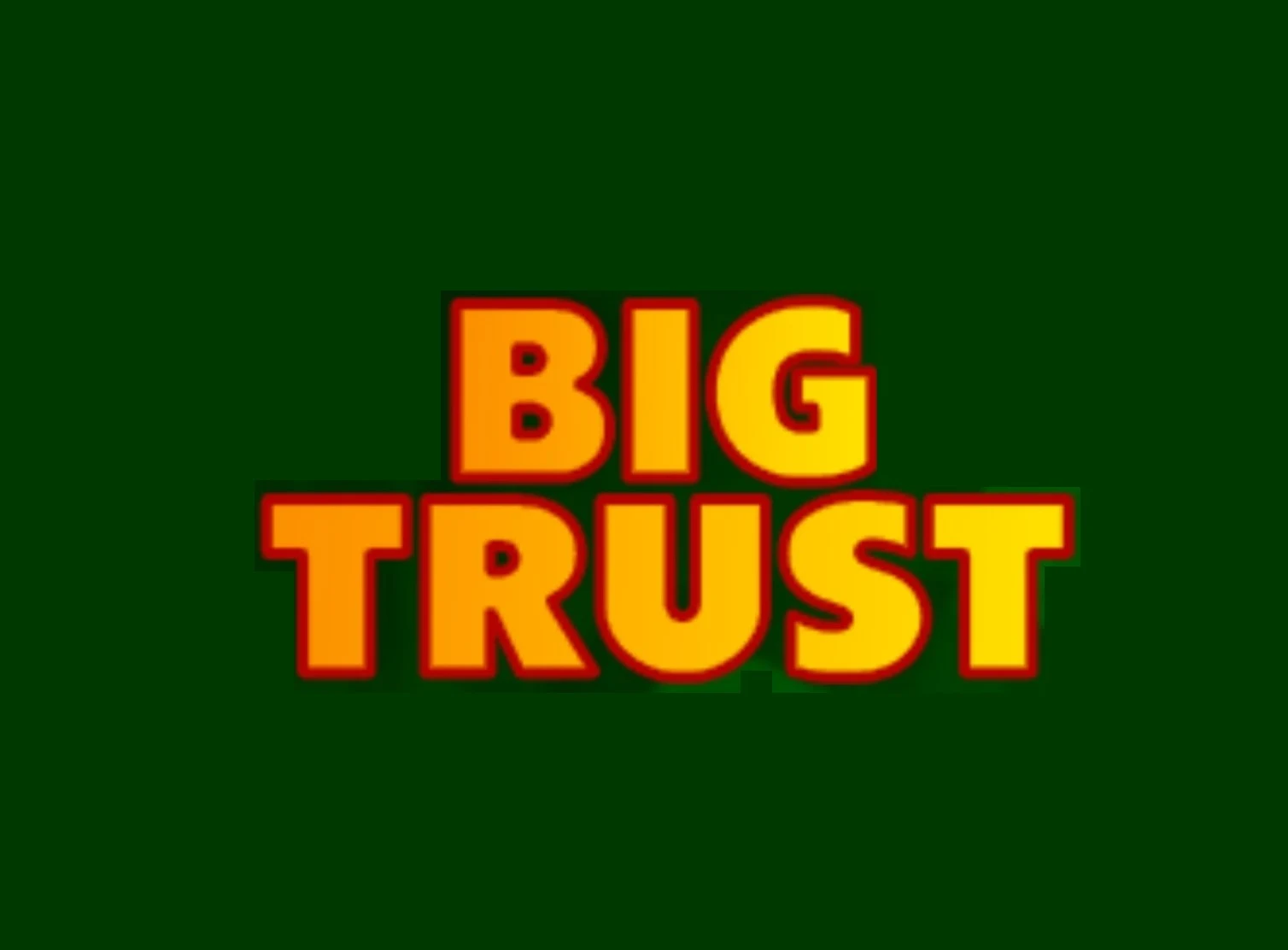 Big trust